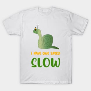 I HAVE One Speed Slow Snail Lover T-Shirt